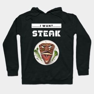 I Want Steak Hoodie